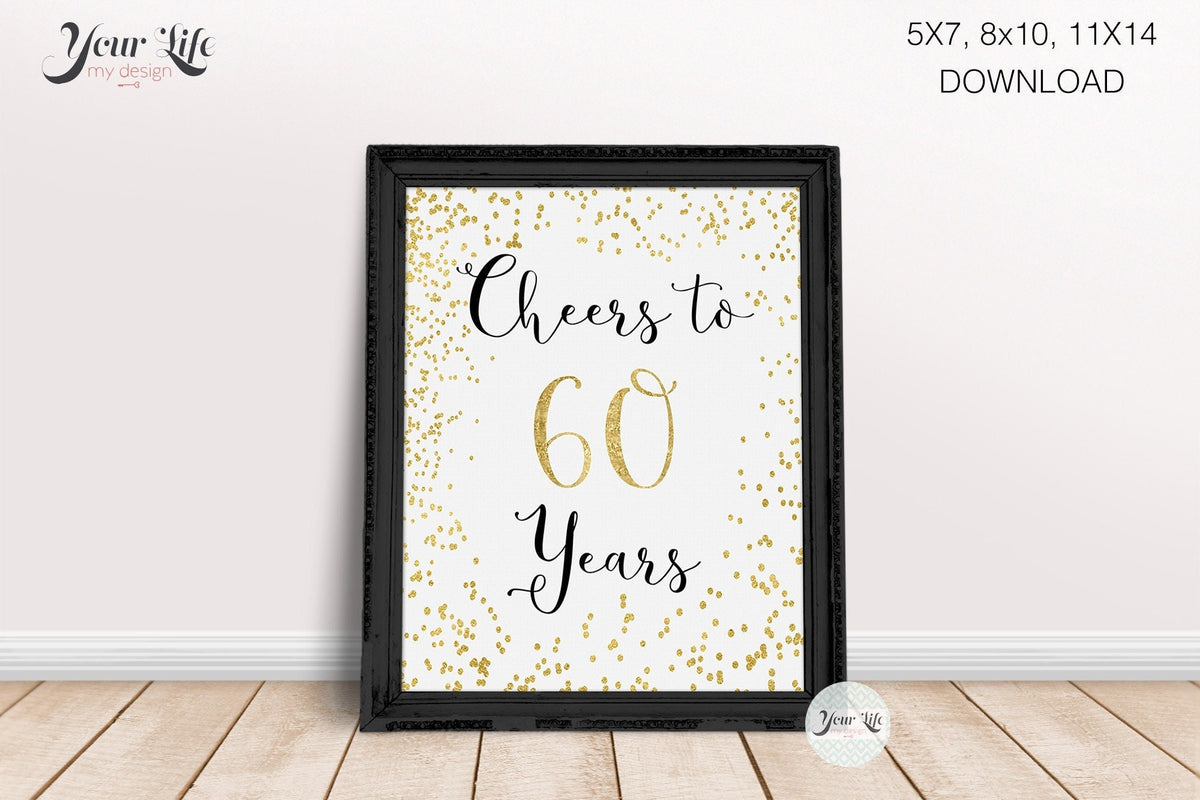 Cheers to 60 Years Printable, 5X7, 8X10, 11X14, 60th Anniversary Decor, Gold Confetti Birthday, 60th Birthday Party Decorations